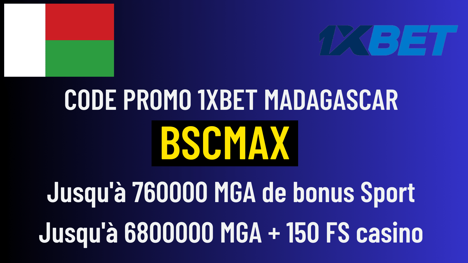 Code promo 1xBet Madagascar BSCMAX offrant 200 % bonus sport et jusqu’à 6,8 millions MGA + 150 free spins casino