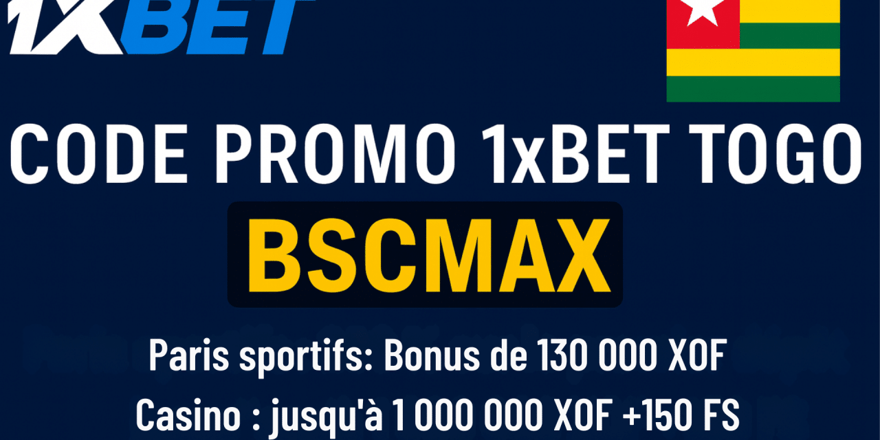Code promo 1xBet Togo BCSMAX : 130 000 XOF en freebets ou 1 000 000 XOF + 150 FS sur le casino en 2025