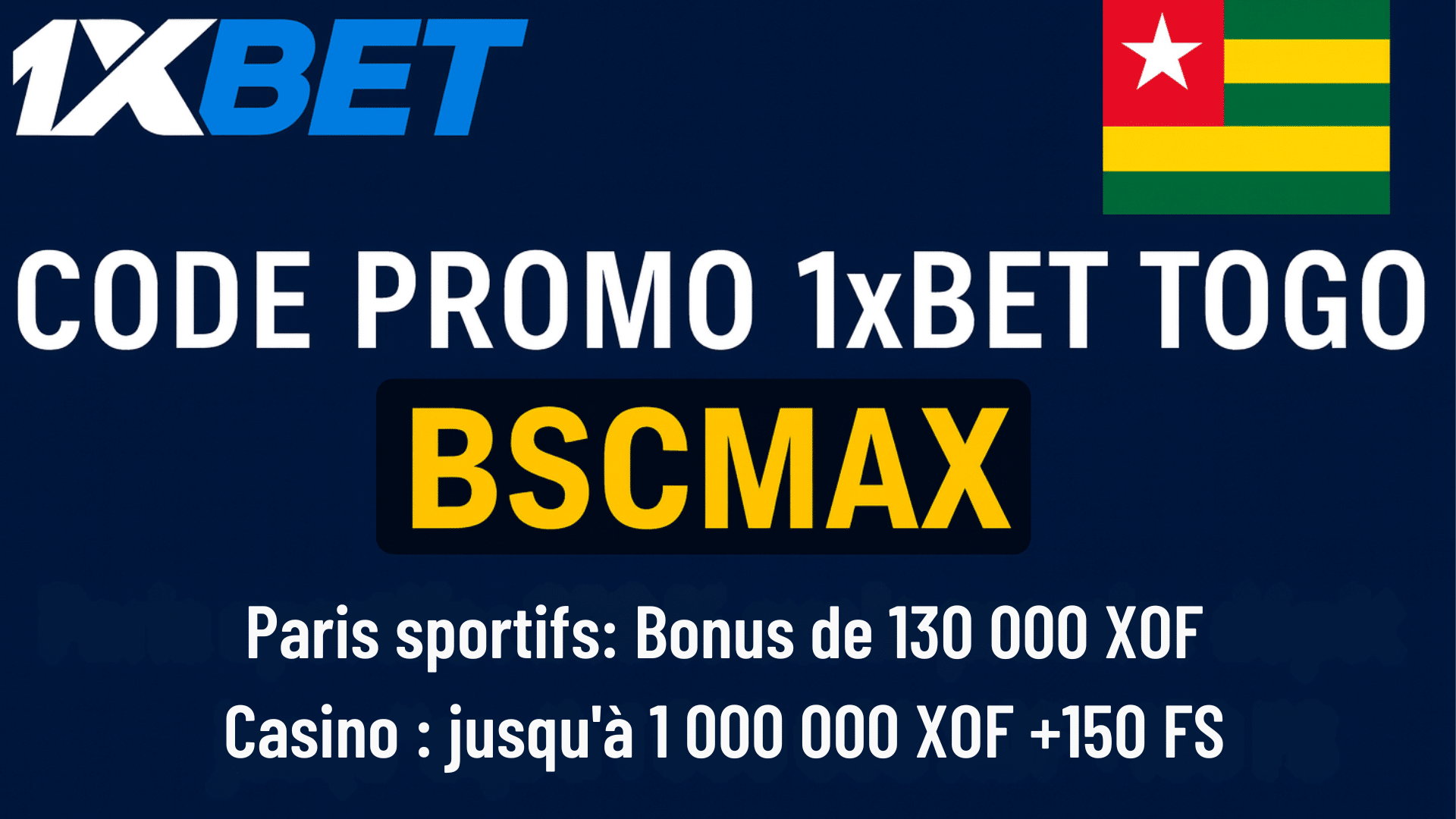 Code promo 1xBet Togo BSCMAX avec bonus 200 % jusqu'à 130 000 XOF sur paris sportifs et jusqu'à 1 000 000 XOF plus 150 tours gratuits au casino