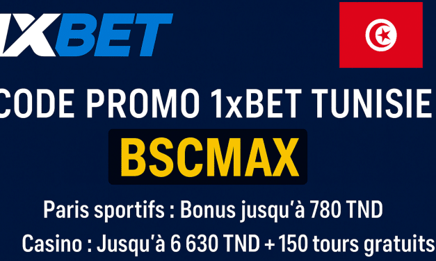 Code promo 1xBet Tunisie BSCMAX : 780 TND en paris sportifs ou 6 630 TND + 150 TG casino en Septembre 2025