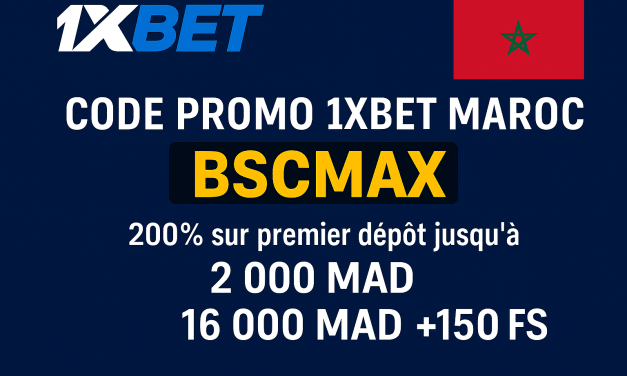 Code promo 1xBet Maroc BSCMAX : Jusqu’à 16 000 MAD de bonus en 2025