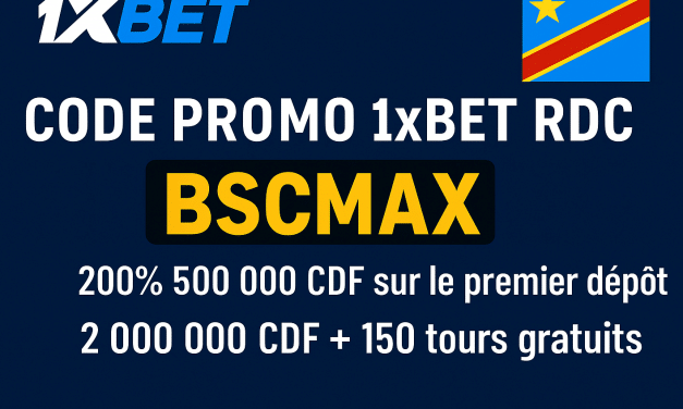 Code promo 1xBet RDC BSCMAX : 500 000 CDF + 2 000 000 CDF de bonus casino en Septembre 2025