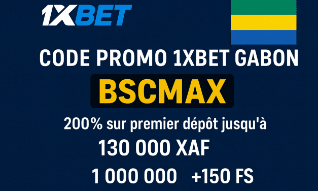 Code promo 1xBet Gabon BSCMAX : 130 000 XAF de bonus et 1 000 000 XAF sur le casino en Septembre 2025